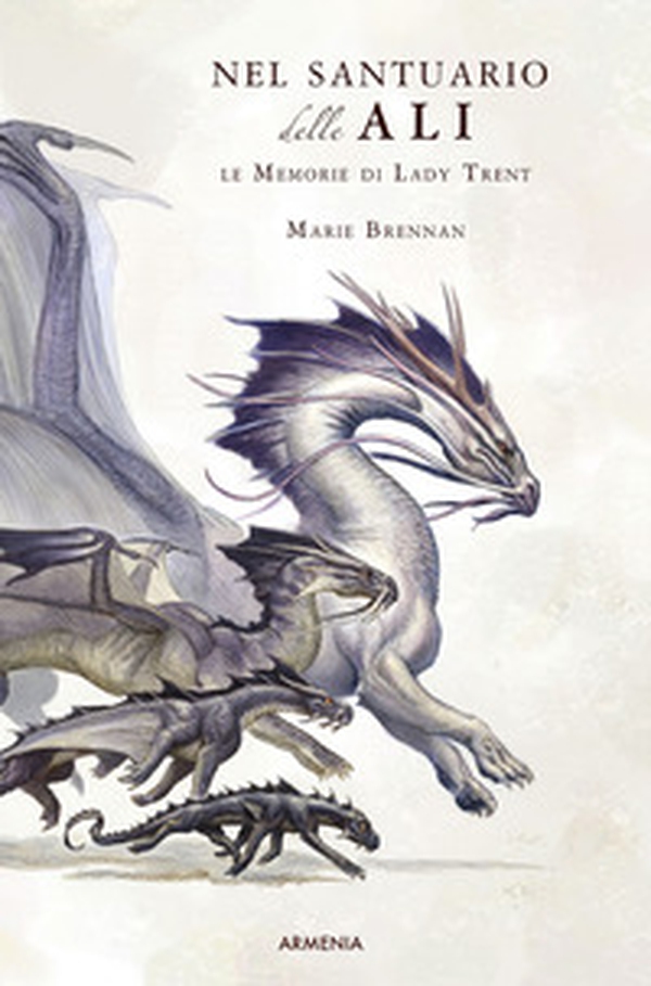 Nel santuario delle ali. Le memorie di Lady Trent - Librerie.coop