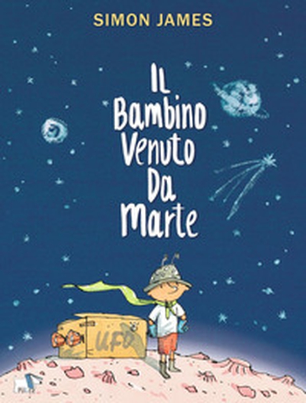 Il bambino venuto da Marte - Librerie.coop Il bambino venuto da Marte - Librerie.coop