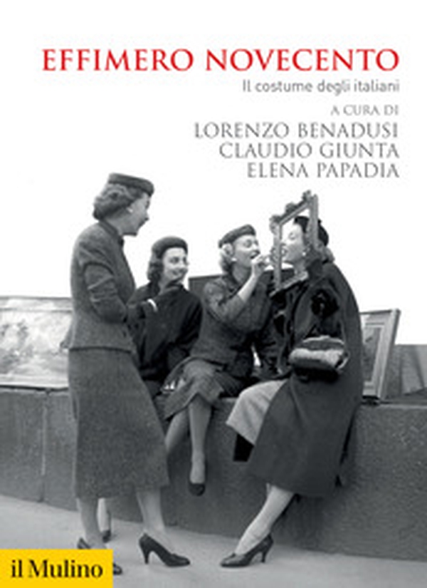 Effimero Novecento. Il costume degli italiani - Librerie.coop Effimero Novecento. Il costume degli italiani - Librerie.coop