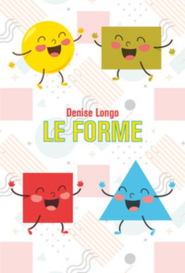 Le forme - Librerie.coop Le forme - Librerie.coop