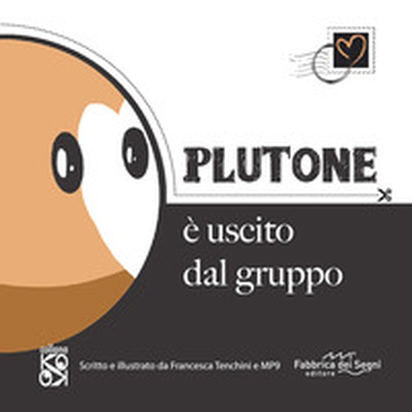 Plutone è uscito dal gruppo - Librerie.coop Plutone è uscito dal gruppo - Librerie.coop