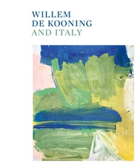 Willem de Kooning and Italy - Librerie.coop