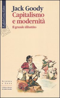 Capitalismo e modernità. Il grande dibattito - Librerie.coop