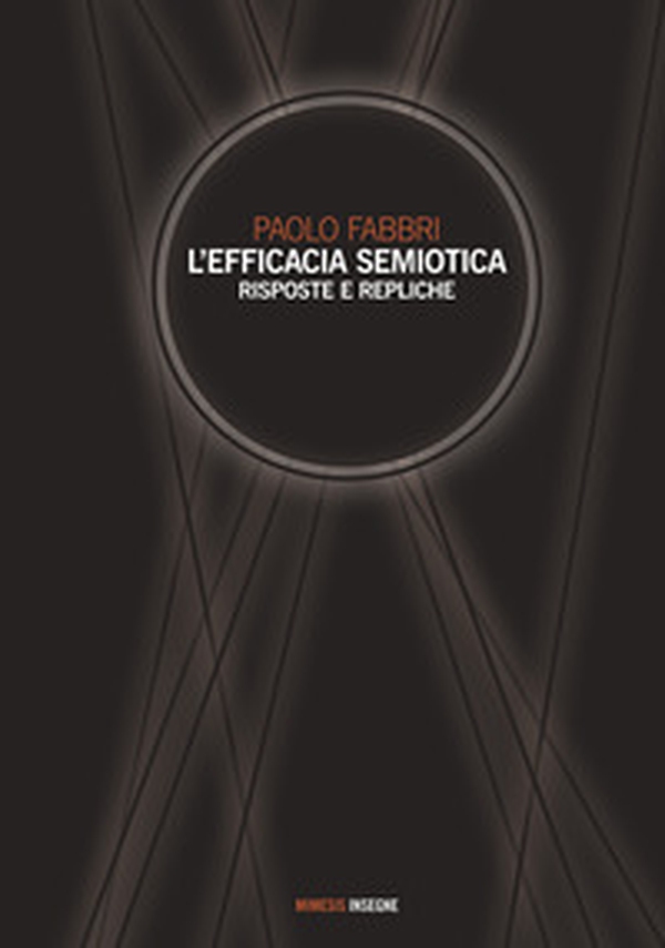 L'efficacia semiotica. Risposte e repliche - Librerie.coop L'efficacia semiotica. Risposte e repliche - Librerie.coop