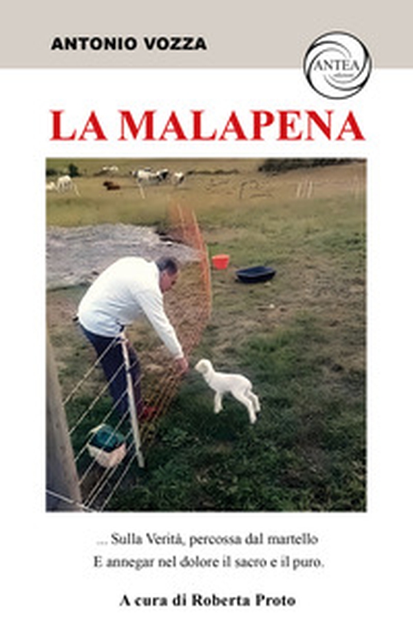 La malapena. ... Sulla verità, percossa dal martello e annegar nel dolore il sacro e il puro - Librerie.coop