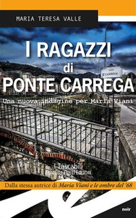 I ragazzi di Ponte Carrega. Una nuova indagine per Maria Viani - Librerie.coop