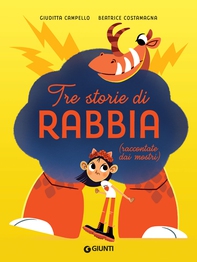 Tre storie di rabbia (raccontate dai mostri) - Librerie.coop