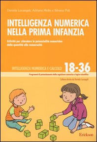 Intelligenza numerica nella prima infanzia. Attività per stimolare le potenzialità numeriche: dalla quantità alla numerosità - Librerie.coop Intelligenza numerica nella prima infanzia. Attività per stimolare le potenzialità numeriche: dalla quantità alla numerosità - Librerie.coop