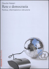 Rete e democrazia. Politica, informazione e istruzione - Librerie.coop Rete e democrazia. Politica, informazione e istruzione - Librerie.coop