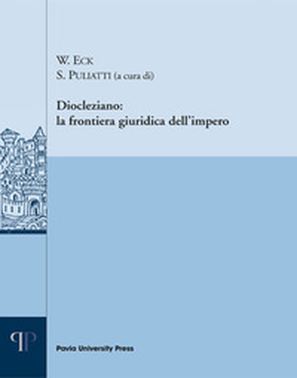 Diocleziano: la frontiera giuridica dell'impero - Librerie.coop Diocleziano: la frontiera giuridica dell'impero - Librerie.coop
