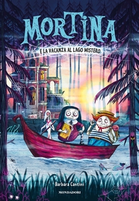 Mortina e la vacanza al Lago Mistero - Librerie.coop Mortina e la vacanza al Lago Mistero - Librerie.coop