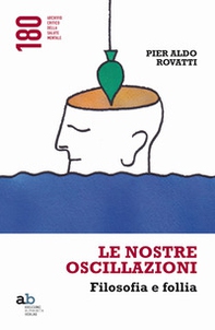 Le nostre oscillazioni. Filosofia e follia - Librerie.coop Le nostre oscillazioni. Filosofia e follia - Librerie.coop