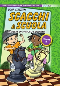 Scacchi a scuola - Vol. 6 - Librerie.coop Scacchi a scuola - Vol. 6 - Librerie.coop