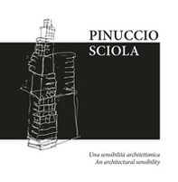 Pinuccio Sciola. Una sensibilità architettonica-An architectural sensibility - Librerie.coop