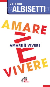 Amare è vivere - Librerie.coop Amare è vivere - Librerie.coop