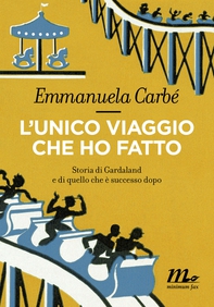L'unico viaggio che ho fatto - Librerie.coop L'unico viaggio che ho fatto - Librerie.coop