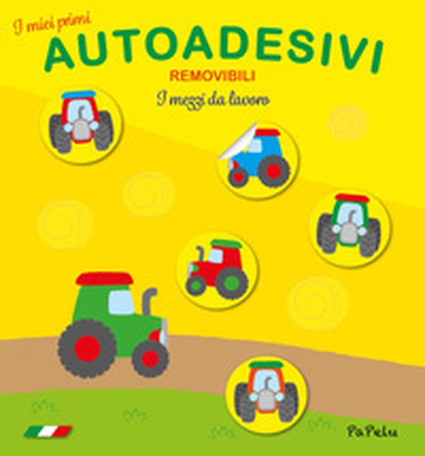 I mezzi da lavoro. I miei primi autoadesivi removibili - Librerie.coop