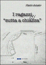 I ragazzi di «sutta a chiazza» - Librerie.coop