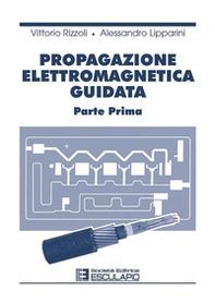 Propagazione elettromagnetica guidata - Vol. 1 - Librerie.coop Propagazione elettromagnetica guidata - Vol. 1 - Librerie.coop
