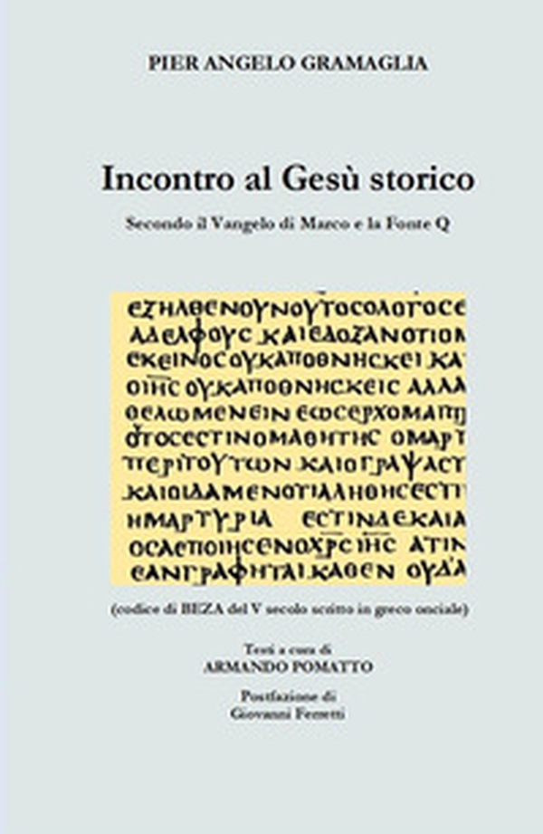 Incontro al Gesù storico. Secondo il Vangelo di Marco e la Fonte Q - Librerie.coop Incontro al Gesù storico. Secondo il Vangelo di Marco e la Fonte Q - Librerie.coop