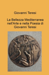 Mosaico di bellezza nell'arte e nella poesia di Giovanni Teresi - Librerie.coop Mosaico di bellezza nell'arte e nella poesia di Giovanni Teresi - Librerie.coop