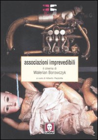 Associazioni imprevedibili. Il cinema di Walerian Borowczyk - Librerie.coop