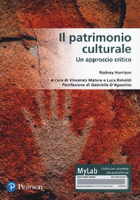 Il patrimonio culturale. Un approccio critico. Ediz. MyLab - Librerie.coop Il patrimonio culturale. Un approccio critico. Ediz. MyLab - Librerie.coop