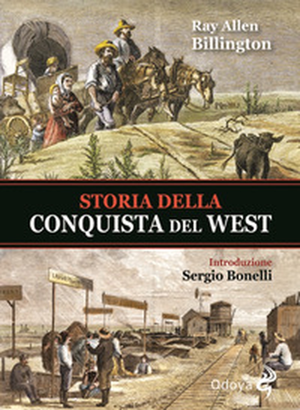 Storia della conquista del West - Librerie.coop Storia della conquista del West - Librerie.coop