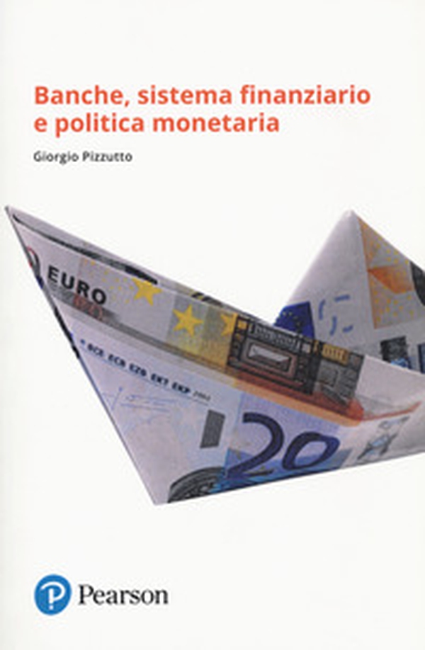 Banche, sistema finanziario e politica monetaria - Librerie.coop Banche, sistema finanziario e politica monetaria - Librerie.coop