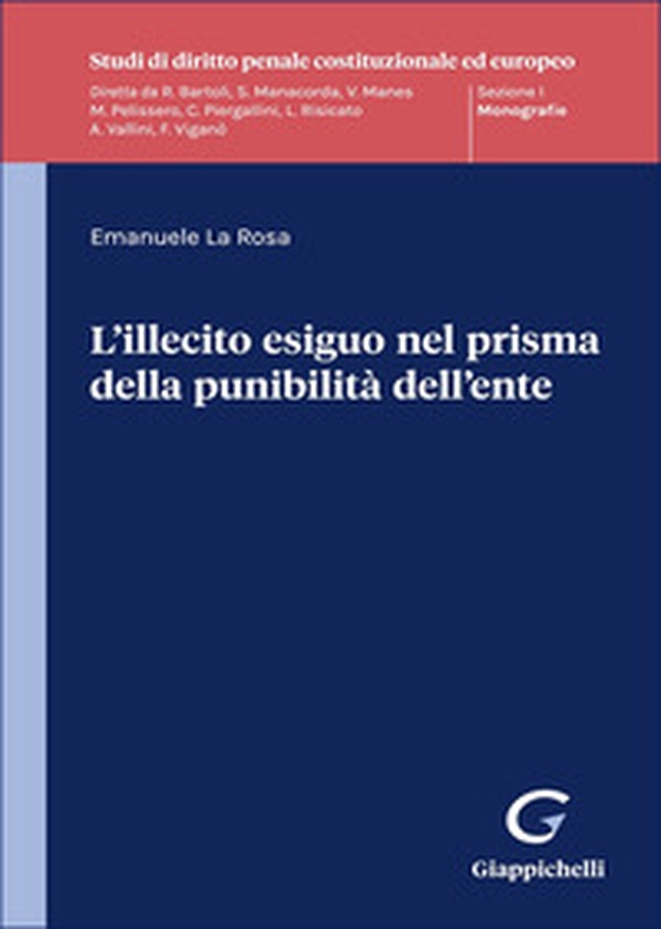 L'illecito esiguo nel prisma della punibilità dell'ente - Librerie.coop L'illecito esiguo nel prisma della punibilità dell'ente - Librerie.coop