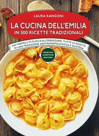 La cucina dell'Emilia. In 500 ricette tradizionali Dai tortelli di zucca all'erbazzone, tutte le ricette di una tradizione gastronomica ricca e gustosa - Librerie.coop