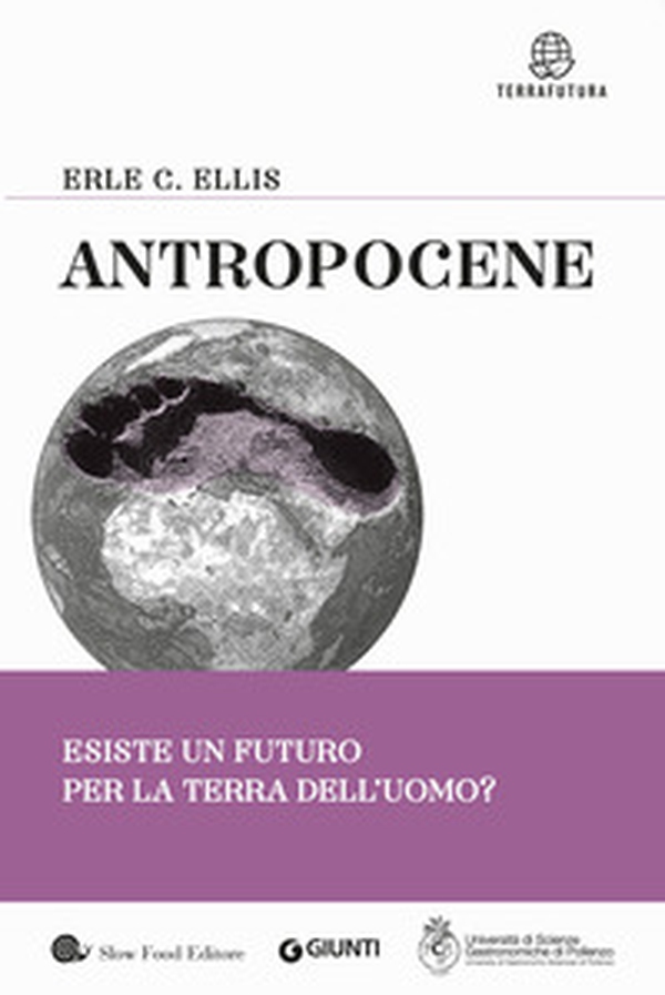 Antropocene. Esiste un futuro per la terra dell'uomo? - Librerie.coop Antropocene. Esiste un futuro per la terra dell'uomo? - Librerie.coop