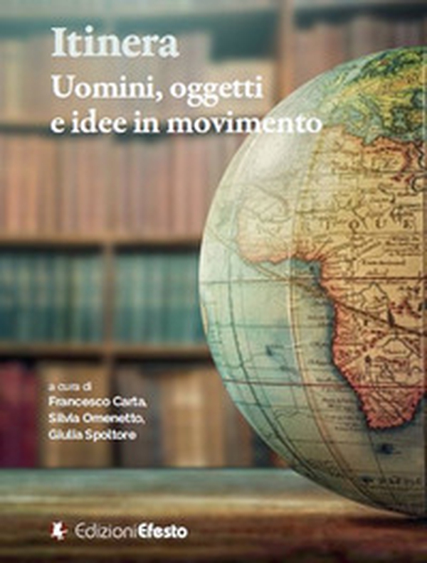 Itinera. Uomini, oggetti e idee in movimento - Librerie.coop Itinera. Uomini, oggetti e idee in movimento - Librerie.coop