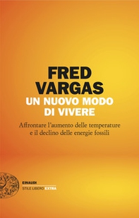 Un nuovo modo di vivere. Affrontare l'aumento delle temperature e il declino delle energie fossili - Librerie.coop Un nuovo modo di vivere. Affrontare l'aumento delle temperature e il declino delle energie fossili - Librerie.coop