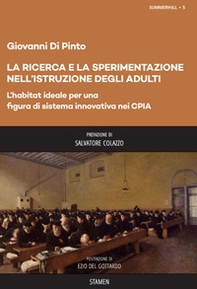 La ricerca e la sperimentazione dell'istruzione degli adulti. L'habitat ideale per una figura di sistema innovativa nei CPIA - Librerie.coop