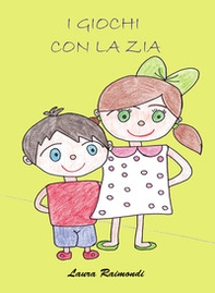 I giochi con la zia - Librerie.coop