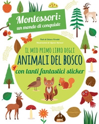 Il mio primo libro degli animali del bosco. 3-4 anni. Montessori: un mondo di conquiste. Con adesivi - Librerie.coop Il mio primo libro degli animali del bosco. 3-4 anni. Montessori: un mondo di conquiste. Con adesivi - Librerie.coop