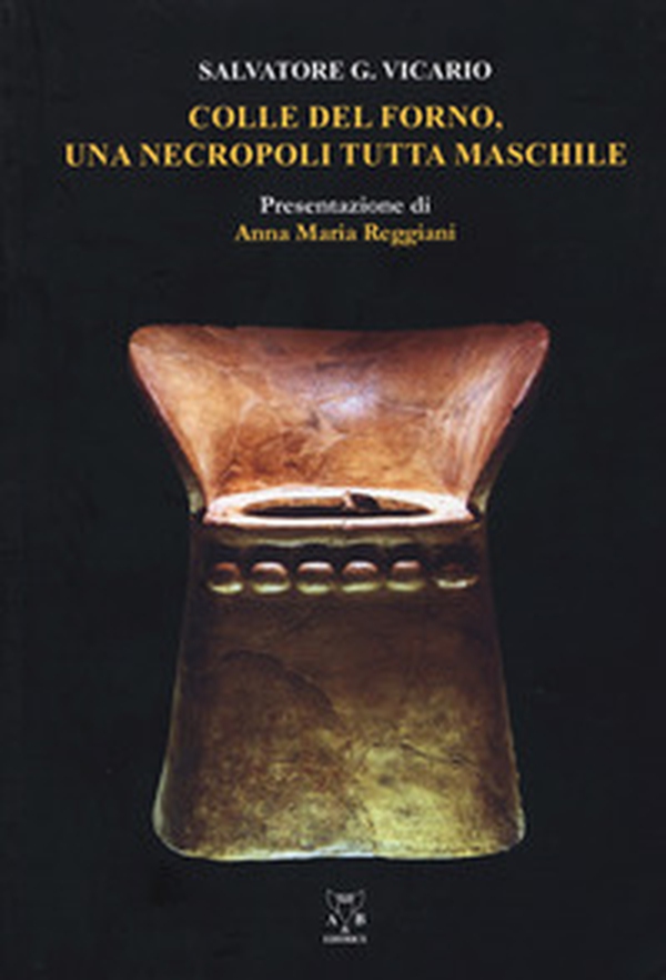 Colle del Forno. Una necropoli tutta maschile - Librerie.coop Colle del Forno. Una necropoli tutta maschile - Librerie.coop