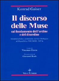 Il discorso delle muse sul fondamento dell'ordine e del disordine. Interpretazione e commento storico-filosofico di Repubblica VIII 545D-547A - Librerie.coop