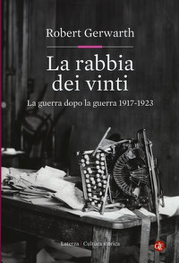 La rabbia dei vinti. La guerra dopo la guerra 1917-1923 - Librerie.coop La rabbia dei vinti. La guerra dopo la guerra 1917-1923 - Librerie.coop