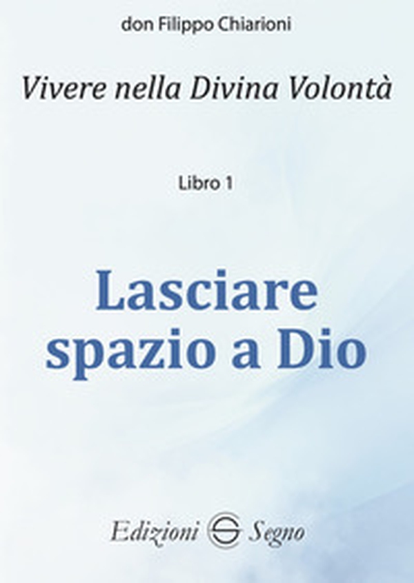 Lasciare spazio a Dio - Librerie.coop