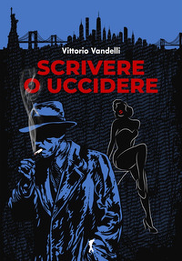 Scrivere o uccidere - Librerie.coop Scrivere o uccidere - Librerie.coop