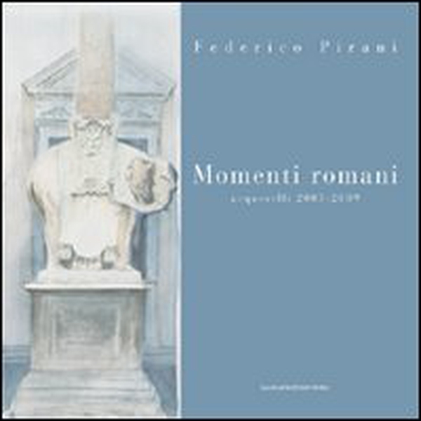 Momenti romani. Acquerelli 2003-2009 - Librerie.coop Momenti romani. Acquerelli 2003-2009 - Librerie.coop