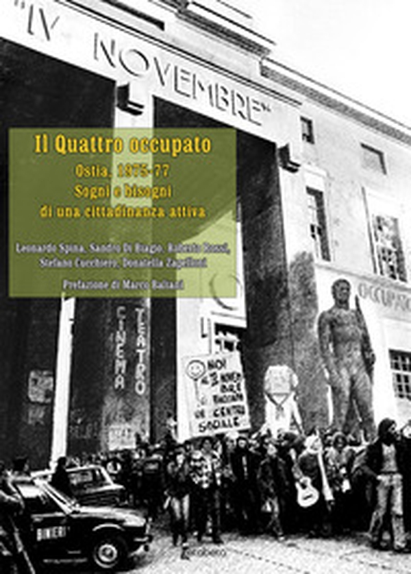 Il Quattro occupato. Ostia, 1957-77. Sogni e bisogni di una cittadinanza attiva - Librerie.coop Il Quattro occupato. Ostia, 1957-77. Sogni e bisogni di una cittadinanza attiva - Librerie.coop