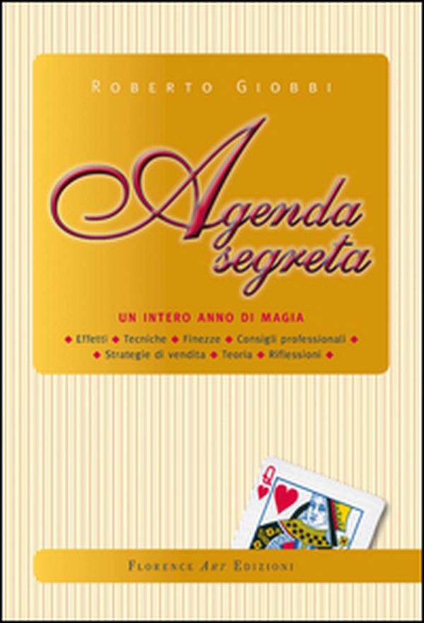 Agenda segreta un intero anno di magia effetti, tecniche, finezze, consigli professionali, strategie di vendita, teoria e riflessioni - Librerie.coop