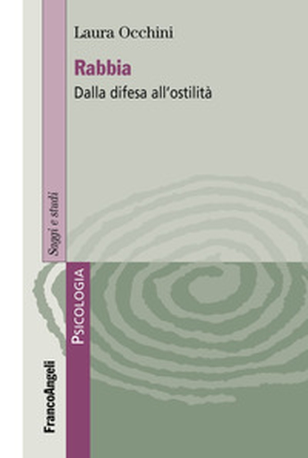 Rabbia. Dalla difesa all'ostilità - Librerie.coop Rabbia. Dalla difesa all'ostilità - Librerie.coop