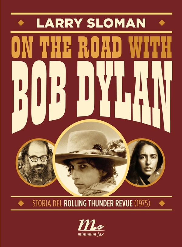 On the road with Bob Dylan. Storia del Rolling Thunder Revue (1975) - Librerie.coop On the road with Bob Dylan. Storia del Rolling Thunder Revue (1975) - Librerie.coop