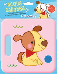 Cane. Acquacadabra - Librerie.coop Cane. Acquacadabra - Librerie.coop