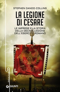 La legione di Cesare - Librerie.coop