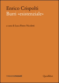 Burri «esistenziale». Un «taccuino critico» storico preceduto da un dialogo attuale - Librerie.coop